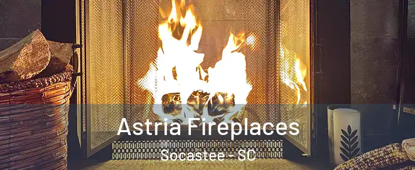 Astria Fireplaces Socastee - SC