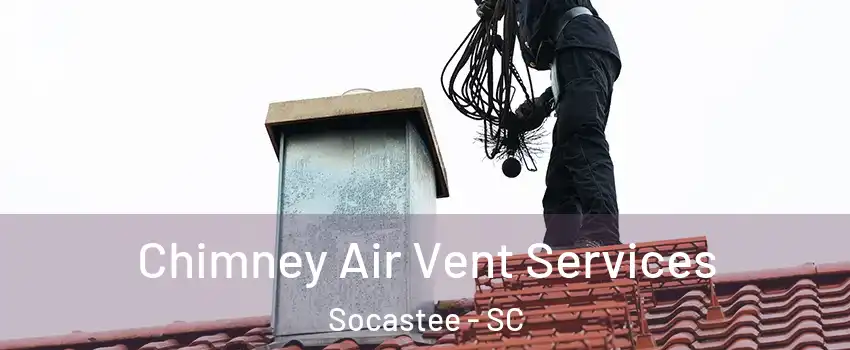 Chimney Air Vent Services Socastee - SC