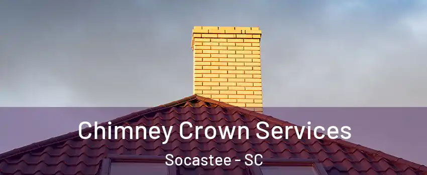  Chimney Crown Services Socastee - SC