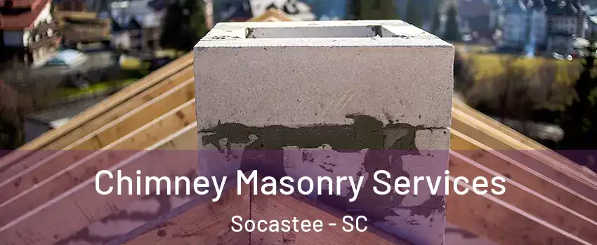  Chimney Masonry Services Socastee - SC