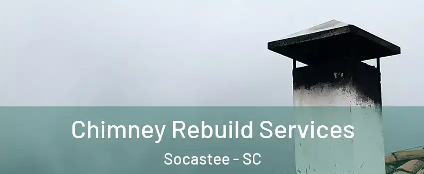  Chimney Rebuild Services Socastee - SC
