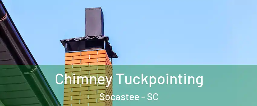  Chimney Tuckpointing Socastee - SC