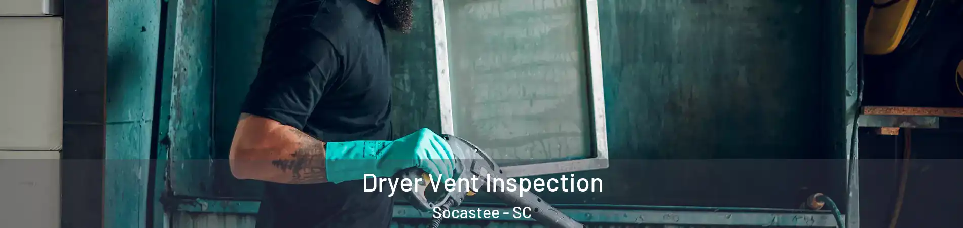  Dryer Vent Inspection Socastee - SC