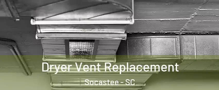  Dryer Vent Replacement Socastee - SC