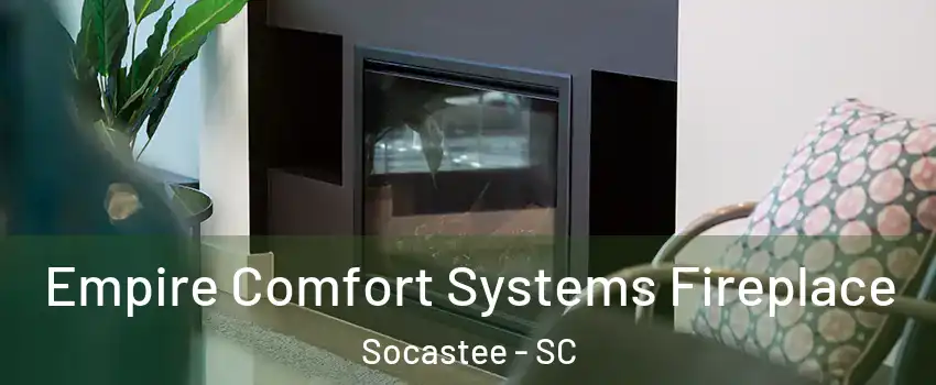  Empire Comfort Systems Fireplace Socastee - SC