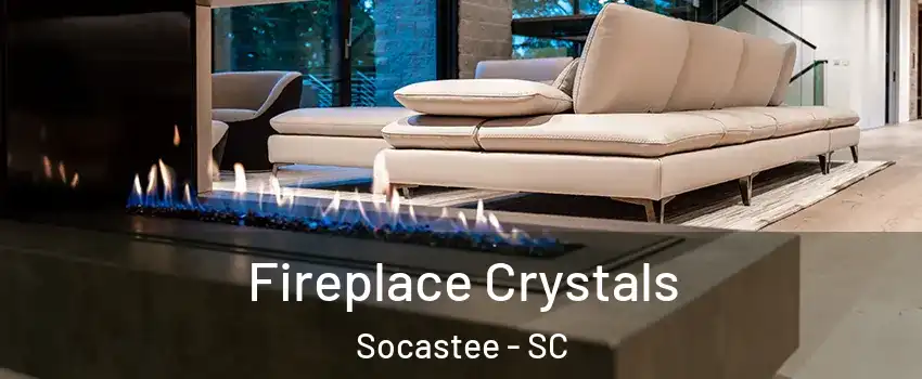  Fireplace Crystals Socastee - SC