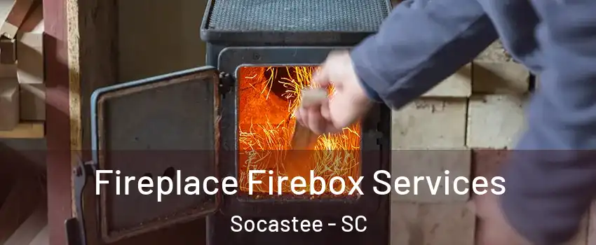  Fireplace Firebox Services Socastee - SC