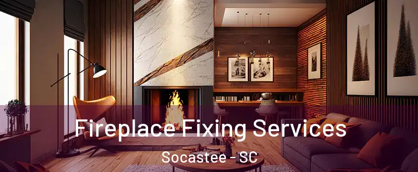  Fireplace Fixing Services Socastee - SC