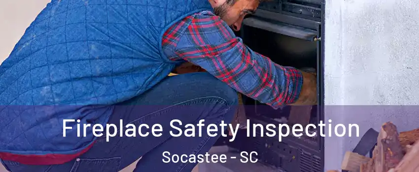  Fireplace Safety Inspection Socastee - SC