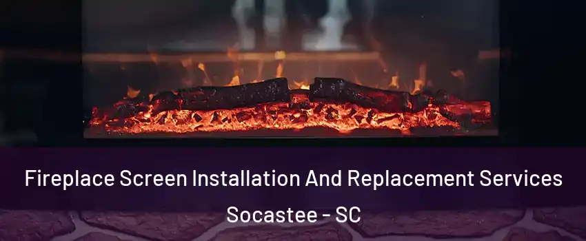  Fireplace Screen Installation And Replacement Services Socastee - SC