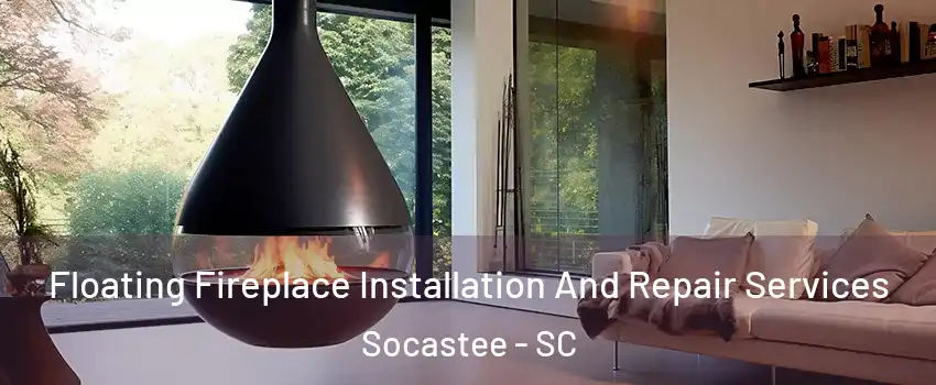  Floating Fireplace Installation And Repair Services Socastee - SC