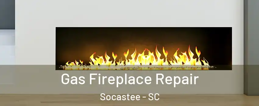  Gas Fireplace Repair Socastee - SC