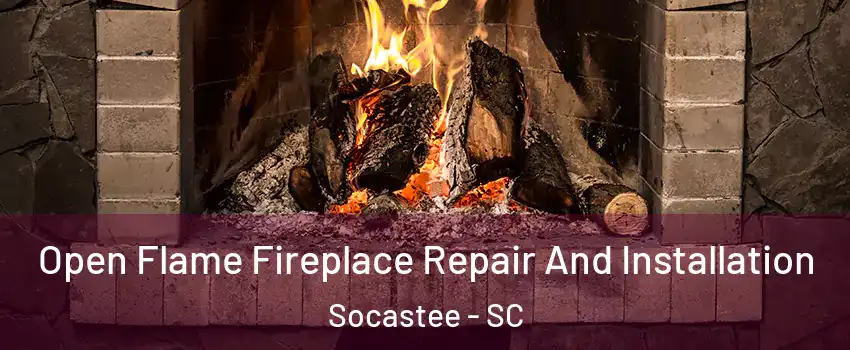  Open Flame Fireplace Repair And Installation Socastee - SC
