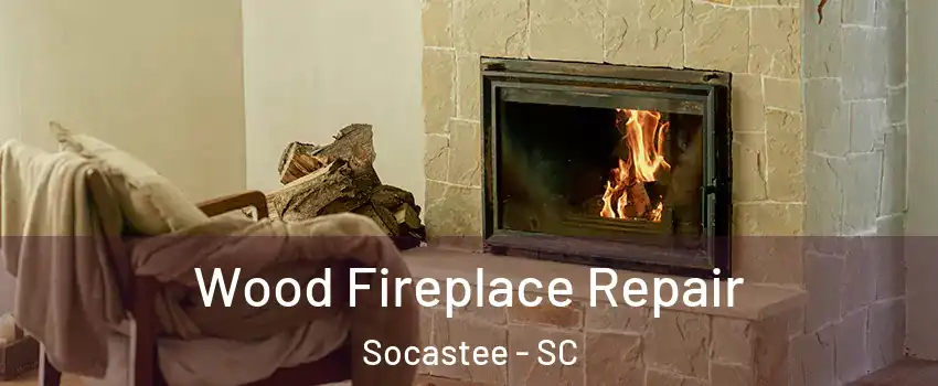  Wood Fireplace Repair Socastee - SC