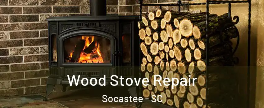  Wood Stove Repair Socastee - SC